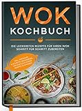 Edition Dreiblatt Kochbücher Wok Kochbuch: Die leckersten Rezepte für Ihren Wok Schritt für Schritt zubereiten | Gebundene Ausgabe mit Leseb