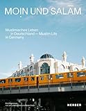 Moin und Salam: Muslimisches Leben in D