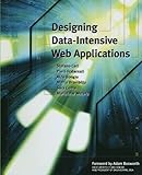 Designing Data-Intensive Web Applications (The Morgan Kaufmann Series in Data Management Systems)