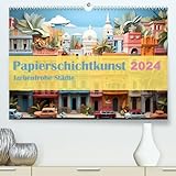 Papierschicktkunst - farbenfohe Städte (hochwertiger Premium Wandkalender 2024 DIN A2 quer), Kunstdruck in Hochg