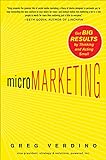 Micromarketing: Get Big Results by Thinking and Acting S