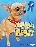 Chihuahuas Are the Best! (The Best Dogs Ever) (English Edition)