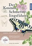 Der Kosmos Schmetterlingsführer: Schmetterlinge, Raupen und Futterp