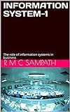 INFORMATION SYSTEM-1: The role of information systems in business (English Edition)