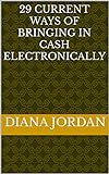 29 Current ways of bringing in cash electronically (English Edition)