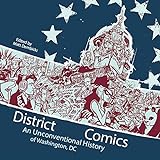 District Comics: An Unconventional History of Washington, DC (English Edition)