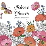 Schöne Blumen Malbuch für Erwachsene: Lieblingsblumen und Garten – ein Malbuch zum Ausmalen für Entspannung und Stressabb