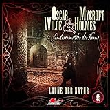 Oscar Wilde & Mycroft Holmes - Folge 45: Laune der Natur. Hörsp