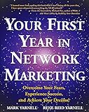 Your First Year in Network Marketing: Overcome Your Fears, Experience Success, and Achieve Your Dreams! (English Edition)
