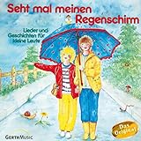 Seht mal meinen Regenschirm: Lieder und Geschichten für kleine L