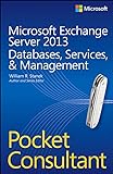 Microsoft Exchange Server 2013 Pocket Consultant Databases, Services, & Management (English Edition)