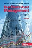 Real Estate Asset Management: Handbuch für Studium und Prax